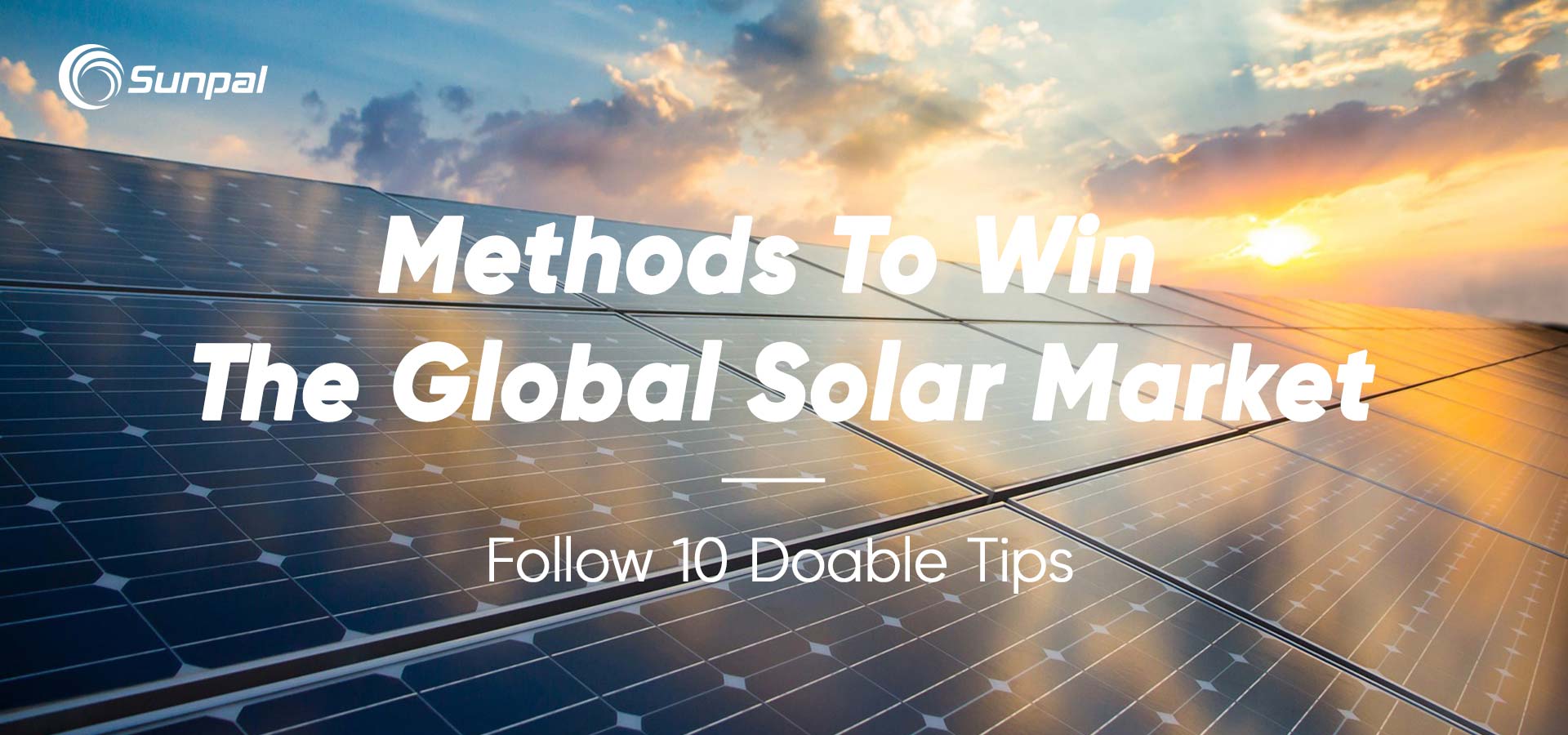 How To Win The Global Solar Market - Master 10 Proven Tips